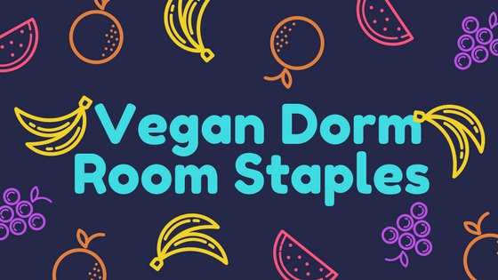 Top 10 Vegan Dorm Staples